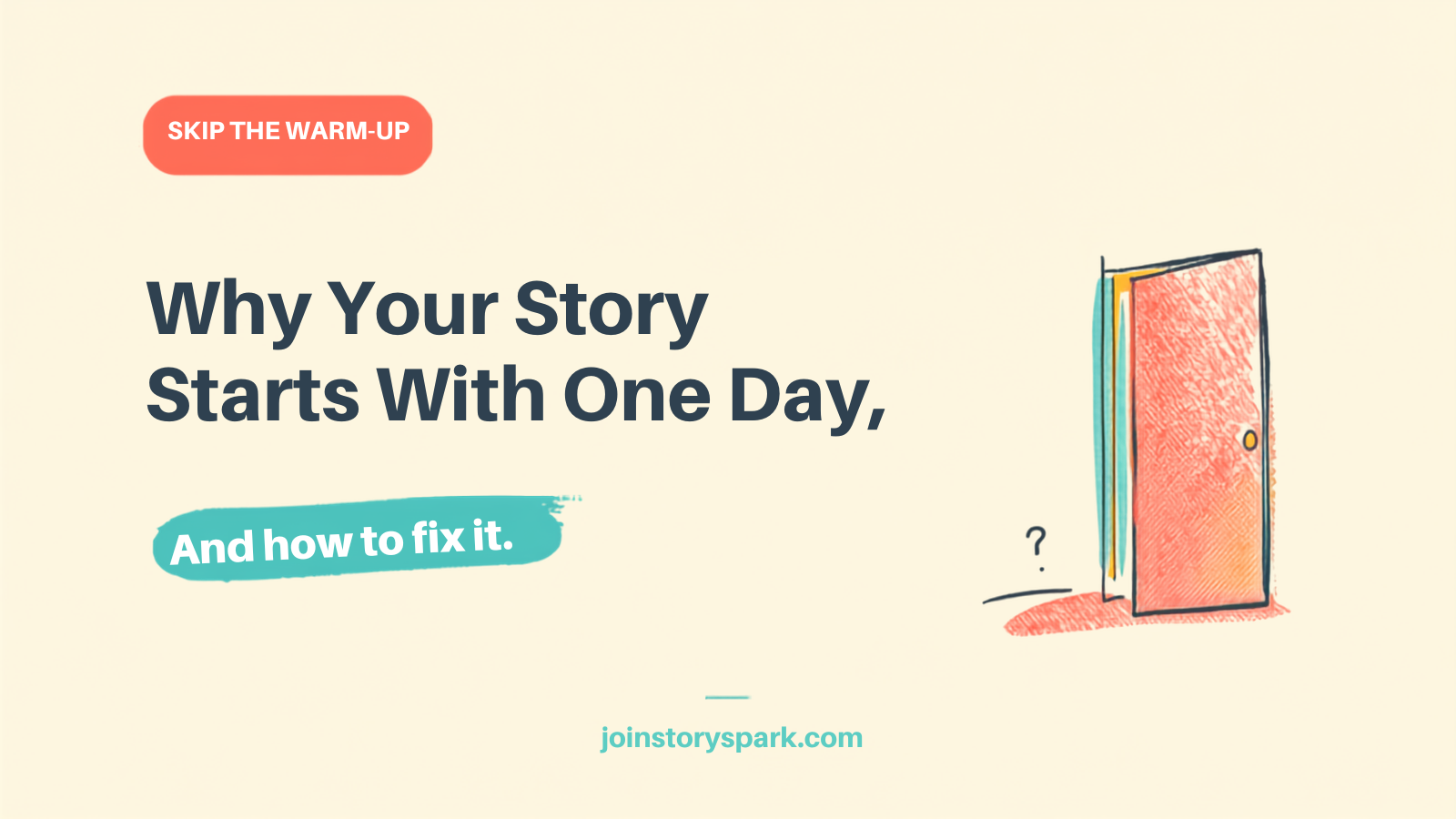 Why Your Kid's Story Starts With 'One Day' (And How to Fix It)