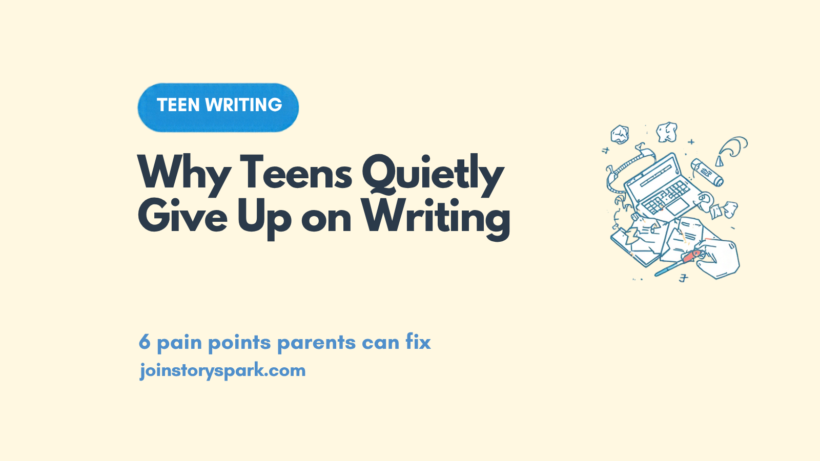 Why Teens Quietly Give Up on Writing (and the 6 Pain Points Parents Can Fix)